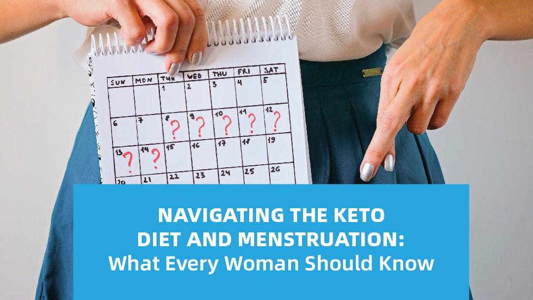 Navigating Keto Diet and Menstruation: What Every Woman Should Know - SiBio