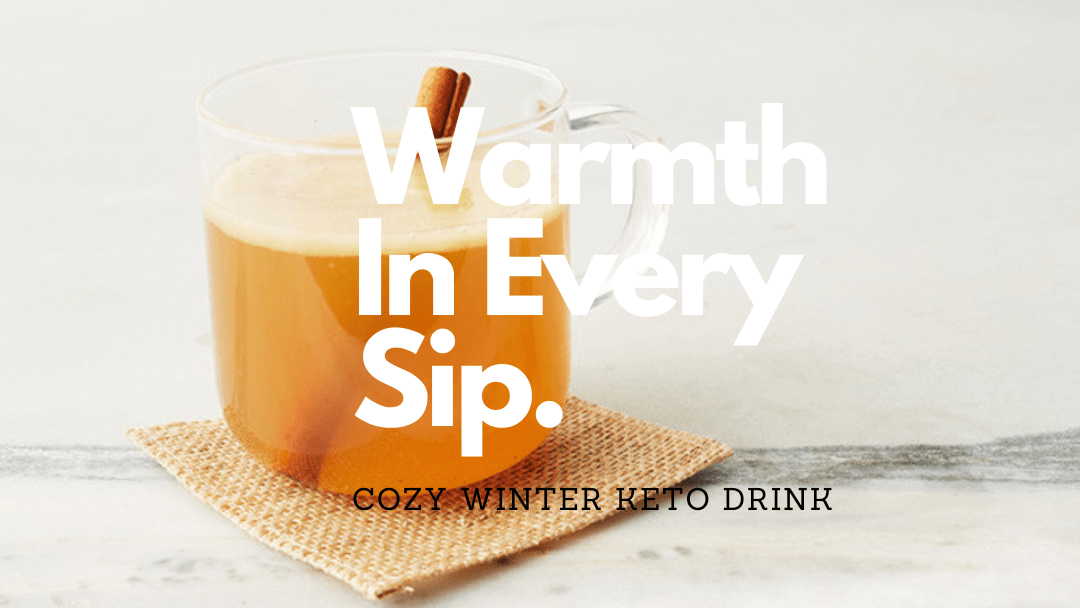 Warmth in Every Sip: Cozy Winter Ketogenic Drinks to Savor - SiBio